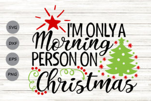 A Morning Person on Christmas: Graphics for Crafts
